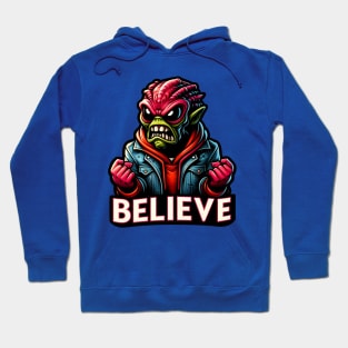 Furious alien monster with the text believe. Funny alien design Hoodie